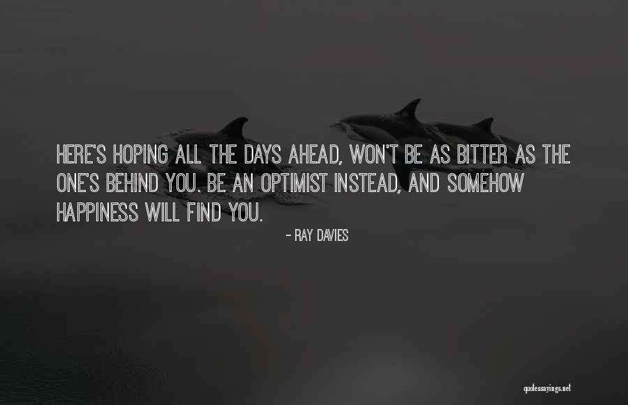 Happiness Will Find You Quotes By Ray Davies