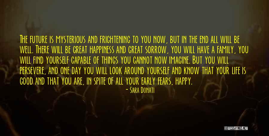 Happiness Will Find You Quotes By Sara Donati Happiness Will Find You Quotes By Sara Donati