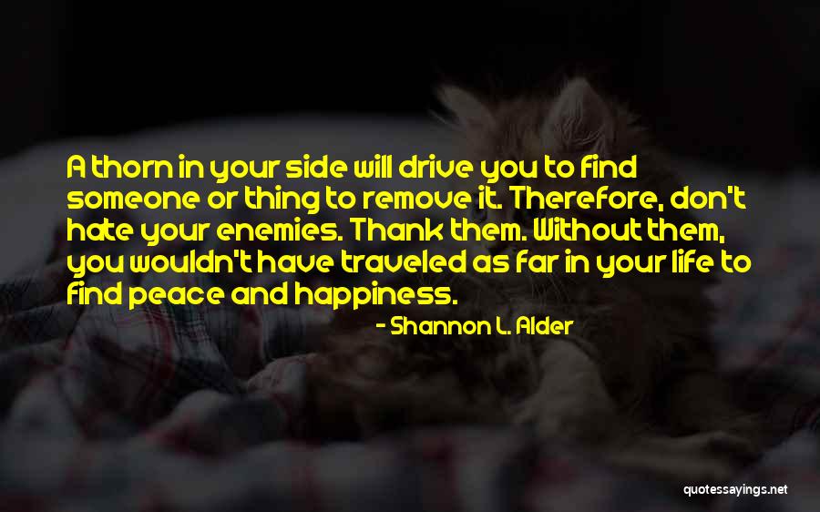 Happiness Will Find You Quotes By Shannon L. Alder