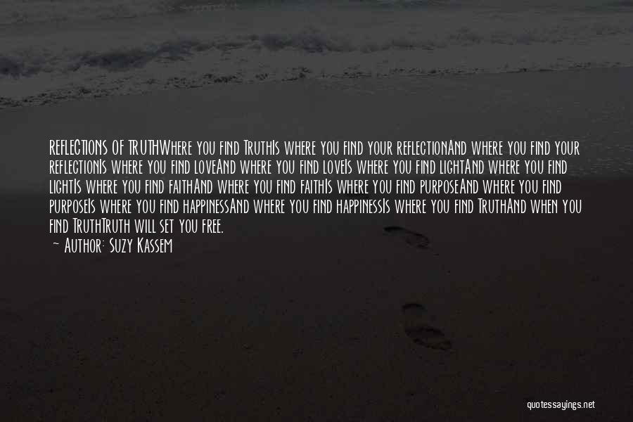 Happiness Will Find You Quotes By Suzy Kassem