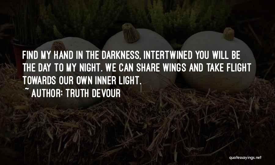 Happiness Will Find You Quotes By Truth Devour