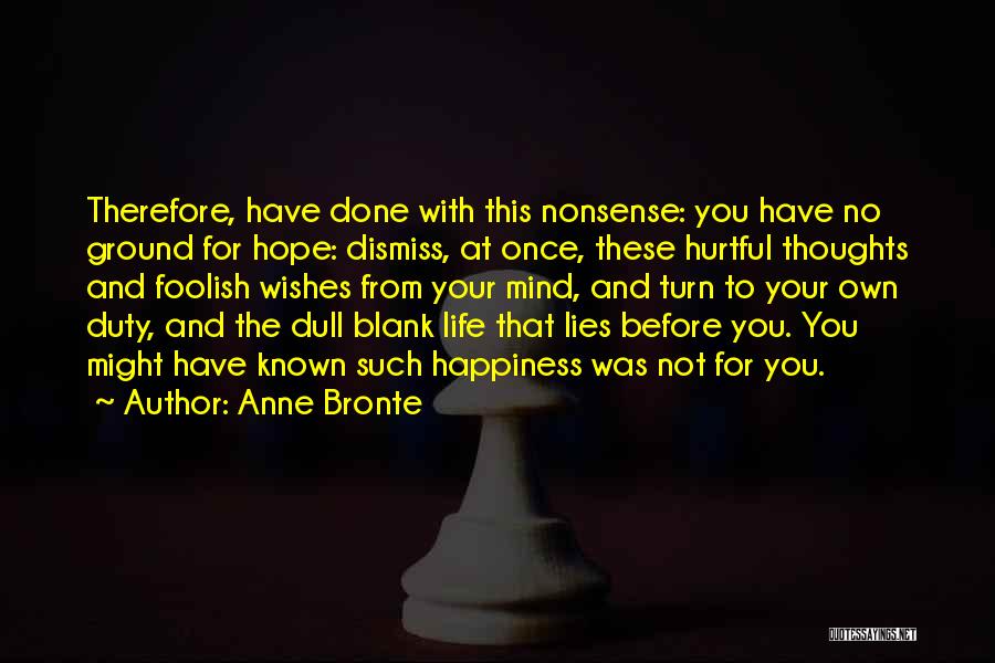 Happiness Wishes Quotes By Anne Bronte