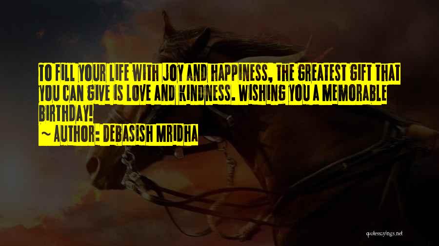 Happiness Wishes Quotes By Debasish Mridha