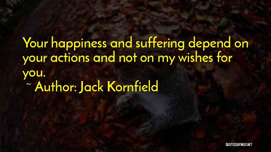 Happiness Wishes Quotes By Jack Kornfield