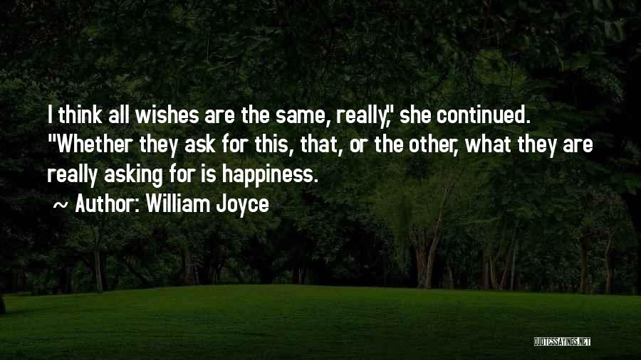 Happiness Wishes Quotes By William Joyce