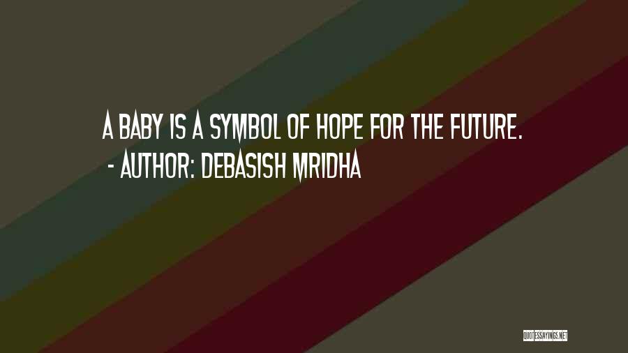 Happiness With Baby Quotes By Debasish Mridha