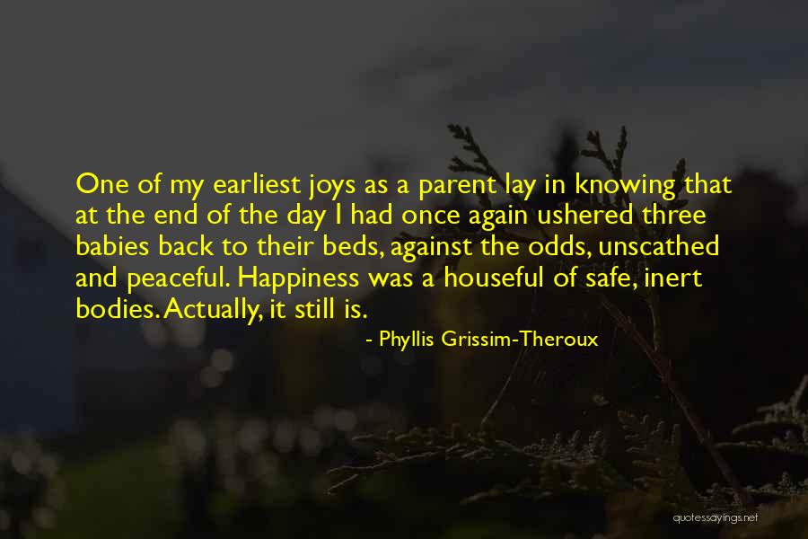 Happiness With Baby Quotes By Phyllis Grissim-Theroux Happiness With Baby Quotes By Phyllis Grissim-Theroux