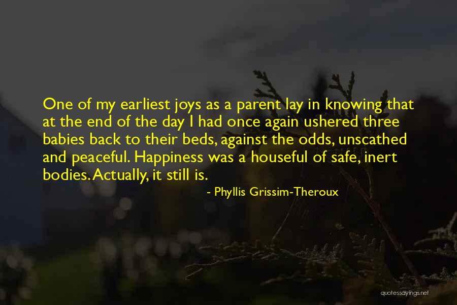 Happiness With Baby Quotes By Phyllis Grissim-Theroux