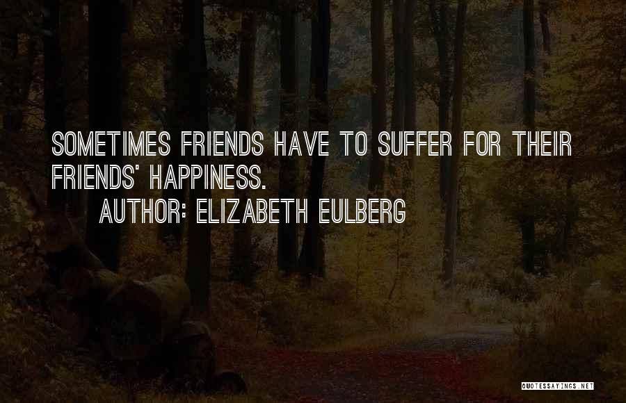 Happiness With Best Friends Quotes By Elizabeth Eulberg
