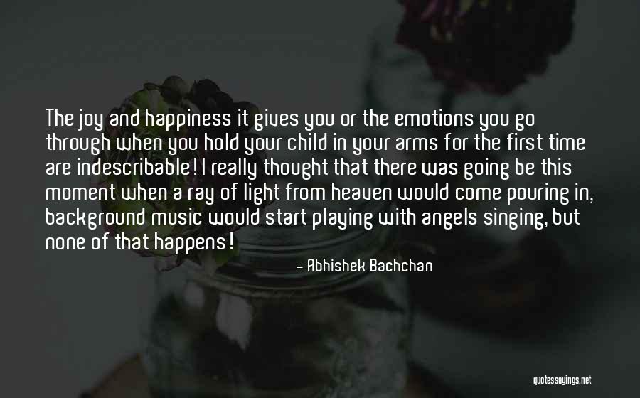 Happiness With Child Quotes By Abhishek Bachchan