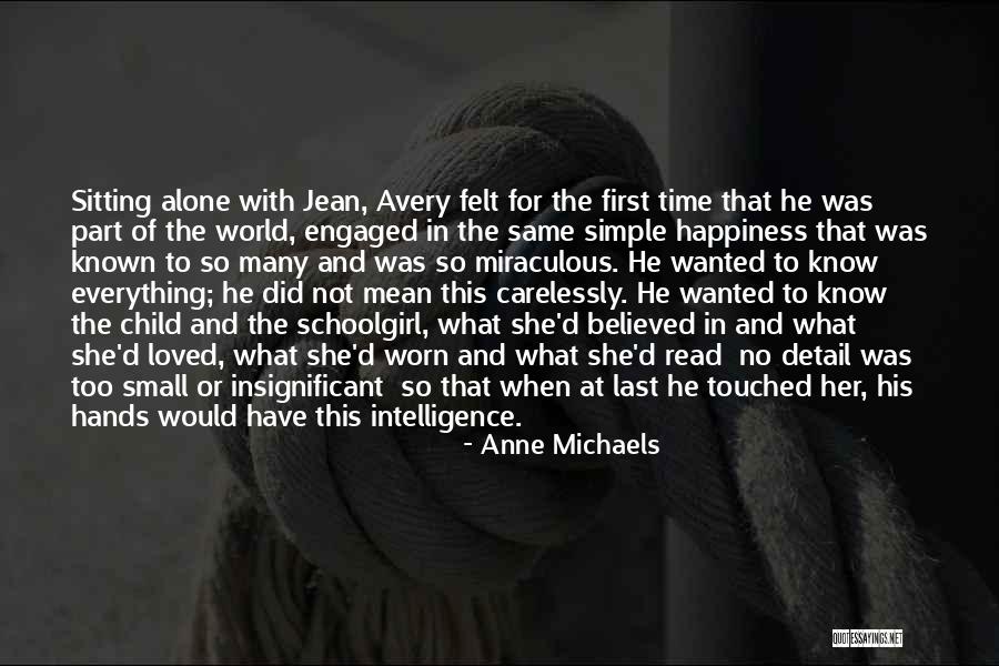 Happiness With Child Quotes By Anne Michaels Happiness With Child Quotes By Anne Michaels