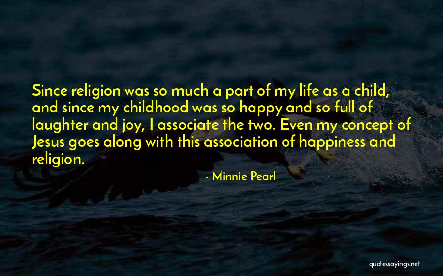 Happiness With Child Quotes By Minnie Pearl Happiness With Child Quotes By Minnie Pearl