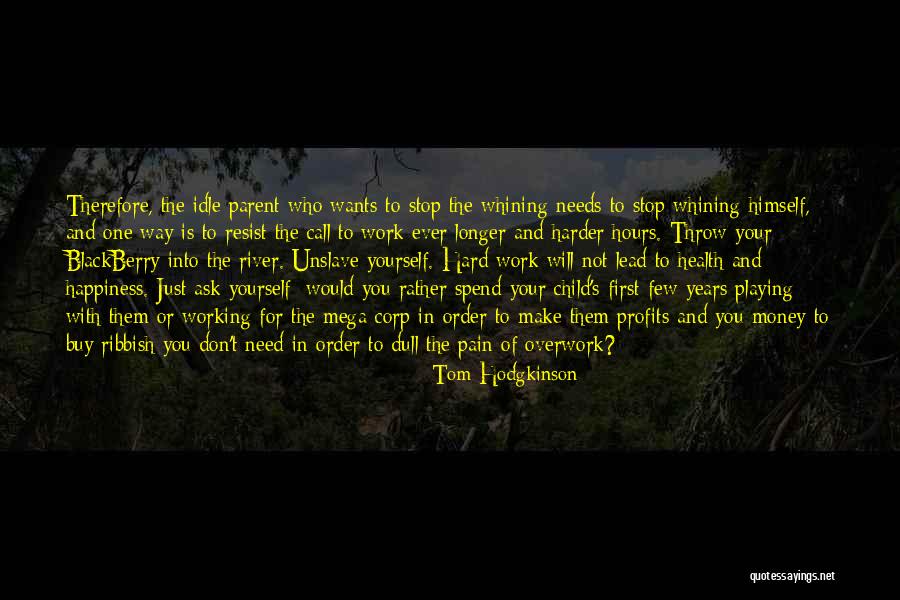 Happiness With Child Quotes By Tom Hodgkinson Happiness With Child Quotes By Tom Hodgkinson
