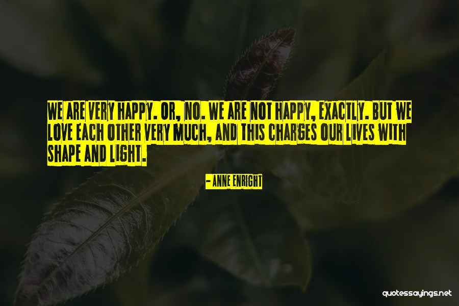 Happiness With Each Other Quotes By Anne Enright Happiness With Each Other Quotes By Anne Enright