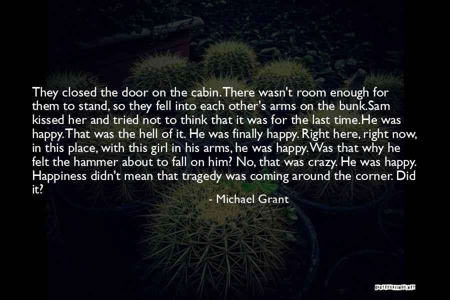 Happiness With Each Other Quotes By Michael Grant Happiness With Each Other Quotes By Michael Grant