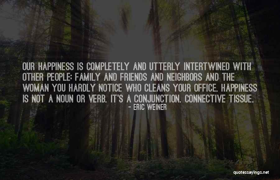 Happiness With Family Quotes By Eric Weiner Happiness With Family Quotes By Eric Weiner