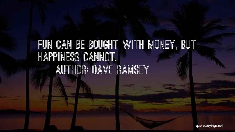 Happiness With Money Quotes By Dave Ramsey