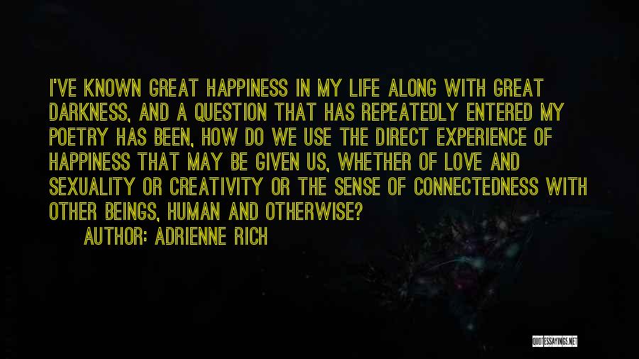 Happiness With My Love Quotes By Adrienne Rich