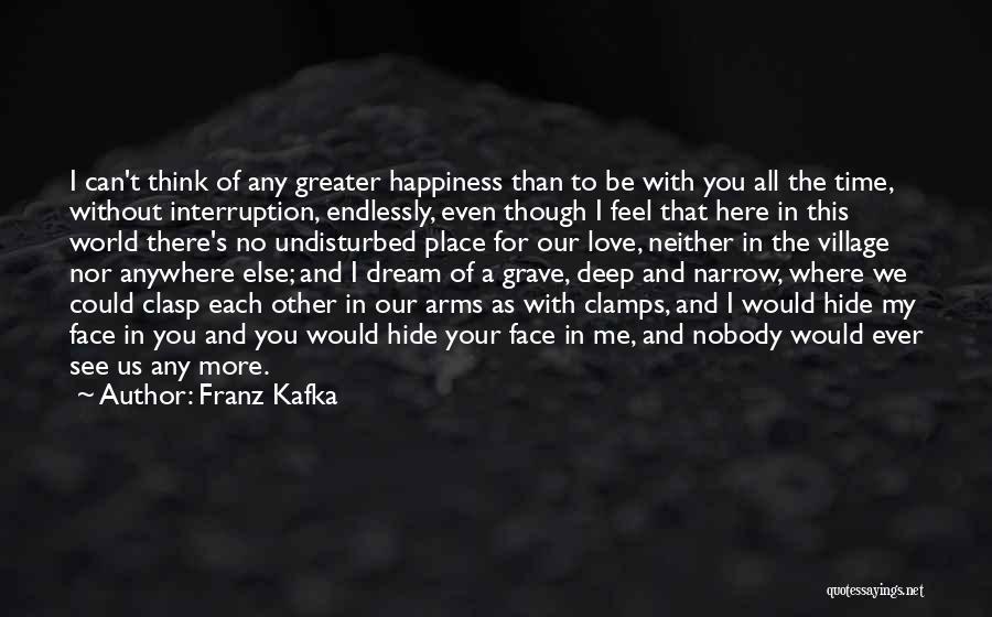 Happiness With My Love Quotes By Franz Kafka