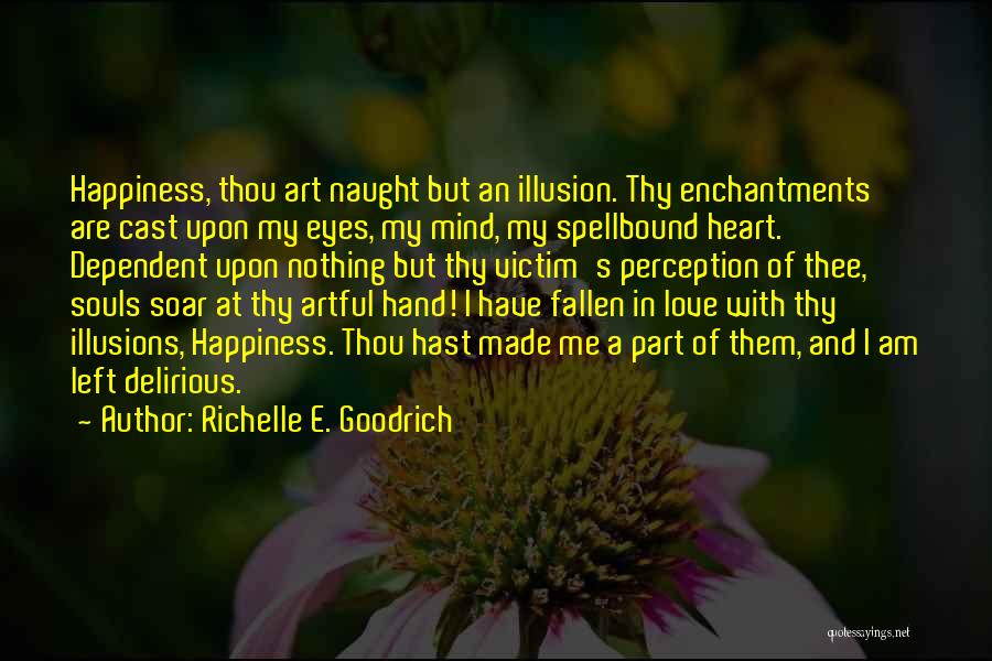 Happiness With My Love Quotes By Richelle E. Goodrich
