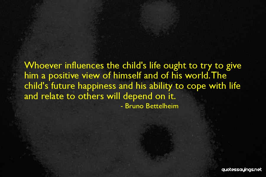 Happiness With Others Quotes By Bruno Bettelheim