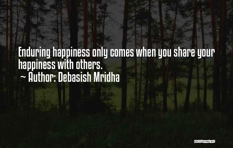 Happiness With Others Quotes By Debasish Mridha