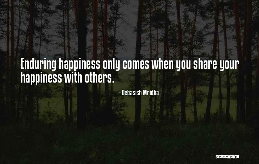 Happiness With Others Quotes By Debasish Mridha