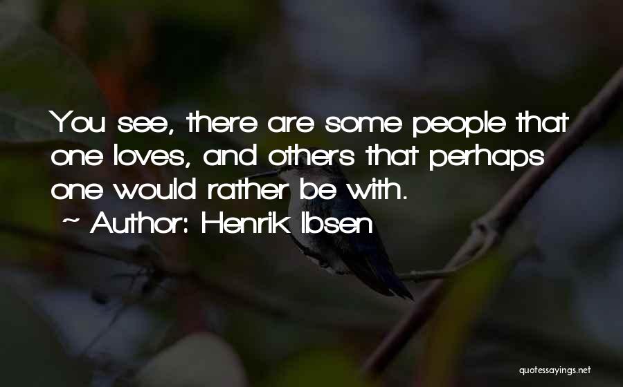 Happiness With Others Quotes By Henrik Ibsen