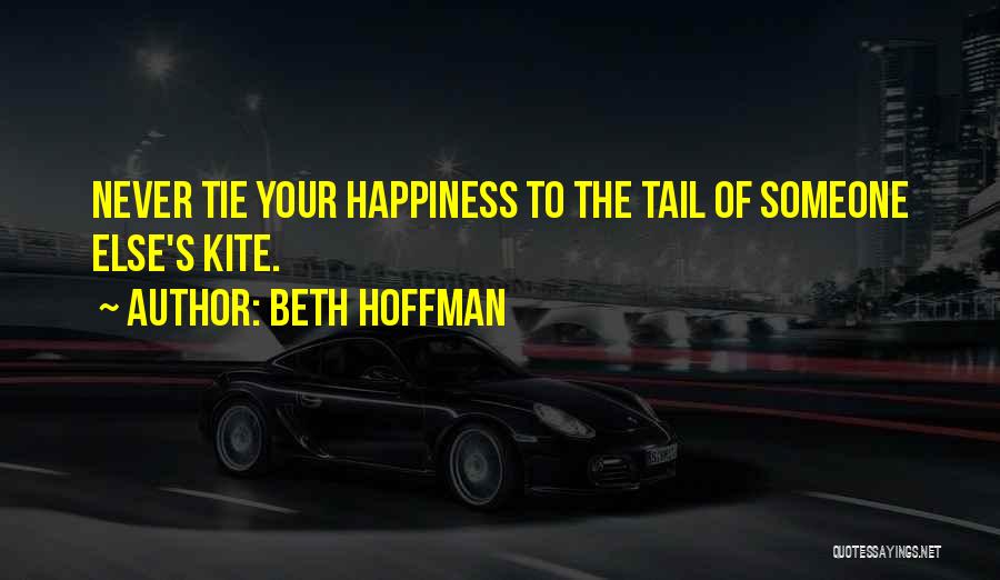 Happiness With Someone Else Quotes By Beth Hoffman