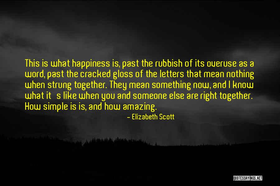 Happiness With Someone Else Quotes By Elizabeth Scott