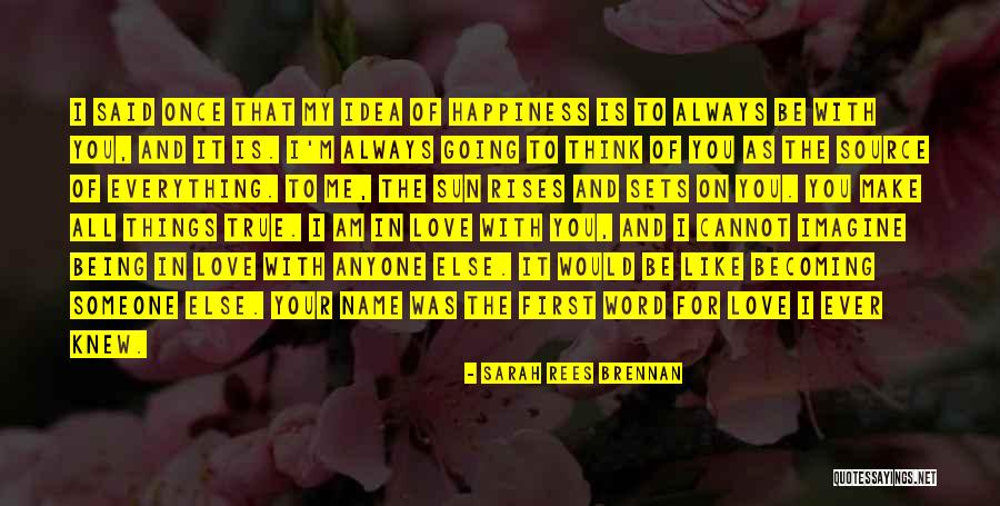 Happiness With Someone Else Quotes By Sarah Rees Brennan