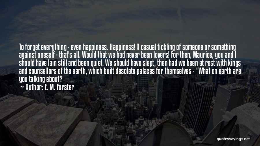 Happiness With Someone Quotes By E. M. Forster