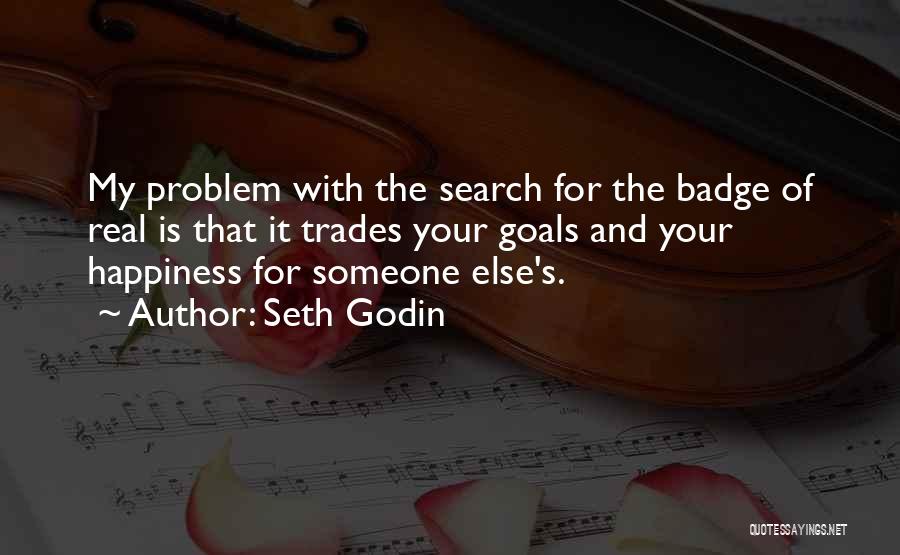 Happiness With Someone Quotes By Seth Godin