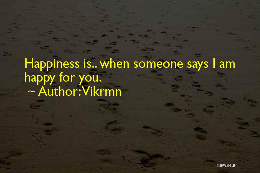 Happiness With Someone Quotes By Vikrmn