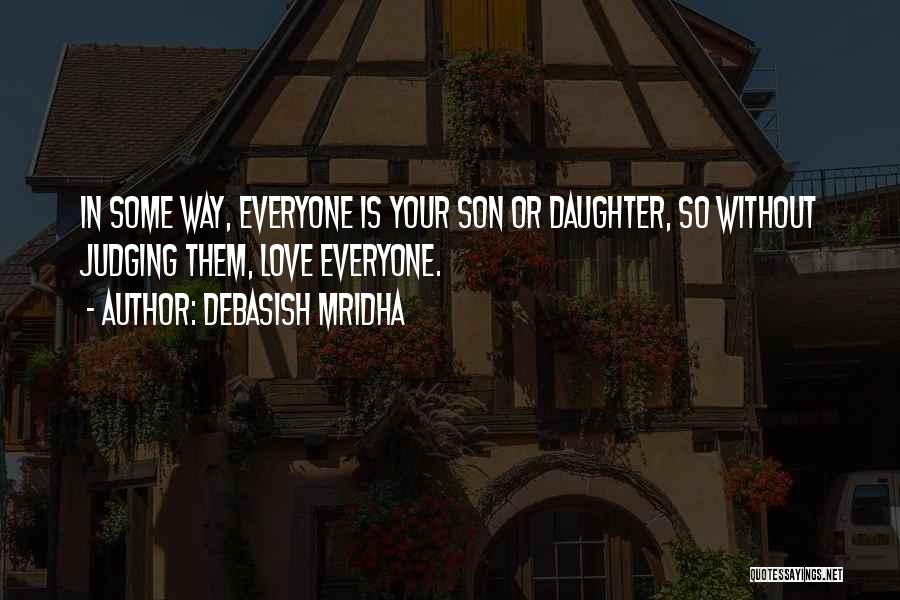 Happiness With Son Quotes By Debasish Mridha