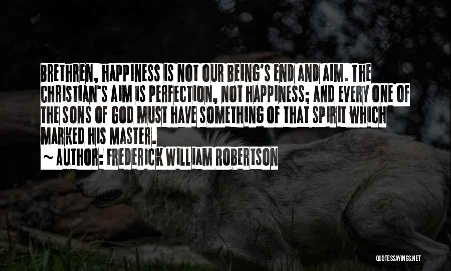 Happiness With Son Quotes By Frederick William Robertson