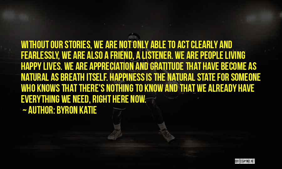 Happiness With Your Best Friend Quotes By Byron Katie