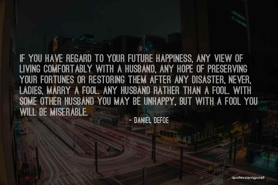 Happiness With Your Husband Quotes By Daniel Defoe