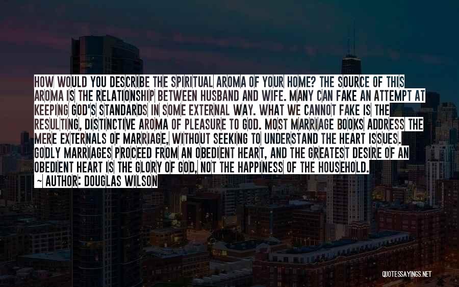 Happiness With Your Husband Quotes By Douglas Wilson