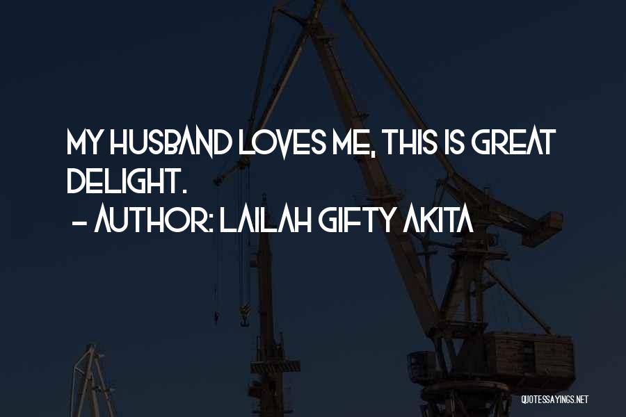 Happiness With Your Husband Quotes By Lailah Gifty Akita