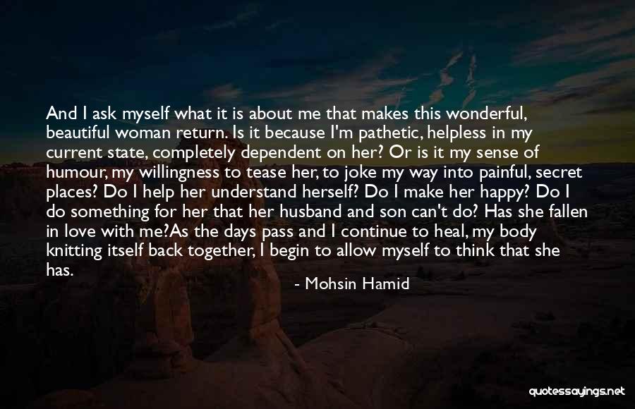 Happiness With Your Husband Quotes By Mohsin Hamid