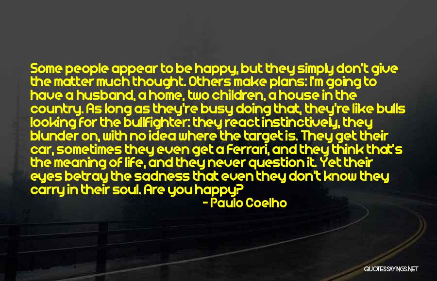 Happiness With Your Husband Quotes By Paulo Coelho