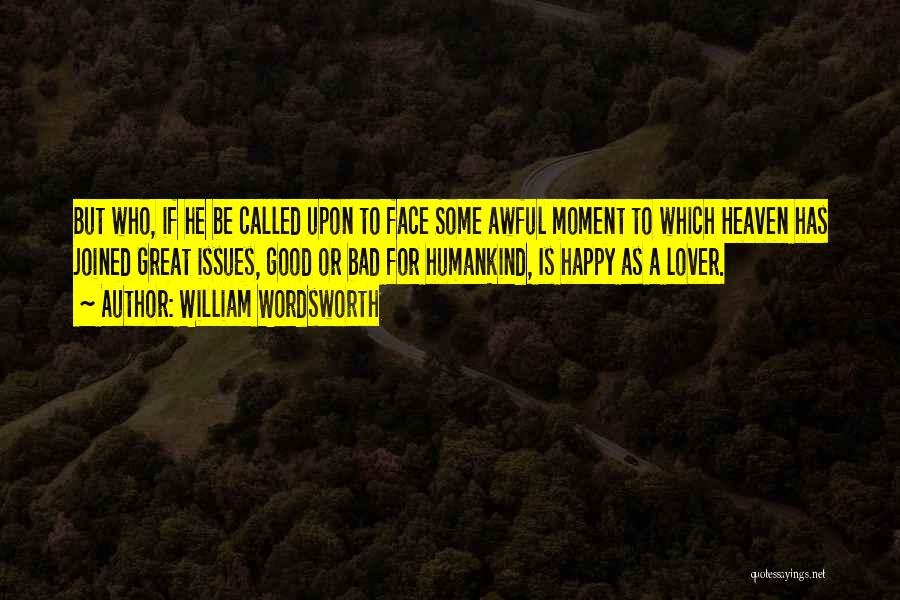 Happiness With Your Lover Quotes By William Wordsworth