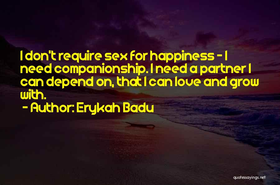 Happiness With Your Partner Quotes By Erykah Badu