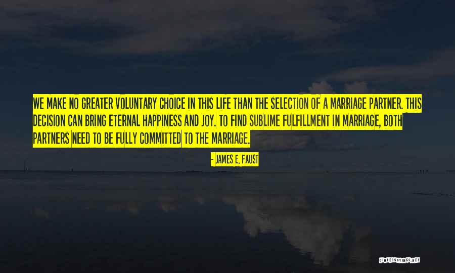 Happiness With Your Partner Quotes By James E. Faust Happiness With Your Partner Quotes By James E. Faust