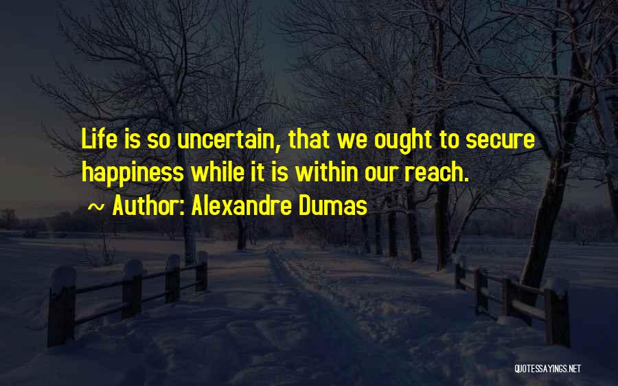 Happiness Within Quotes By Alexandre Dumas