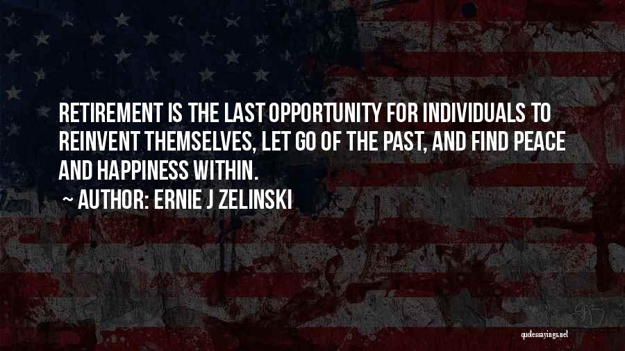 Happiness Within Quotes By Ernie J Zelinski