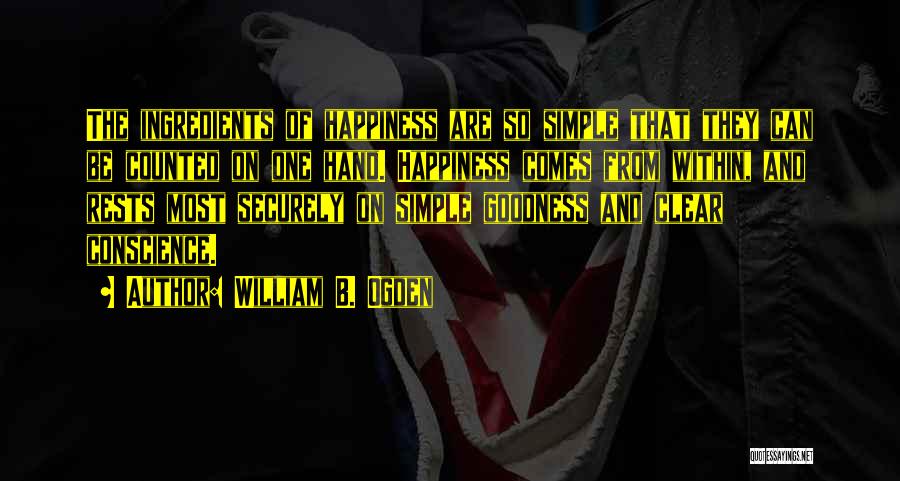 Happiness Within Quotes By William B. Ogden