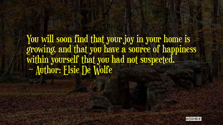 Happiness Within Yourself Quotes By Elsie De Wolfe