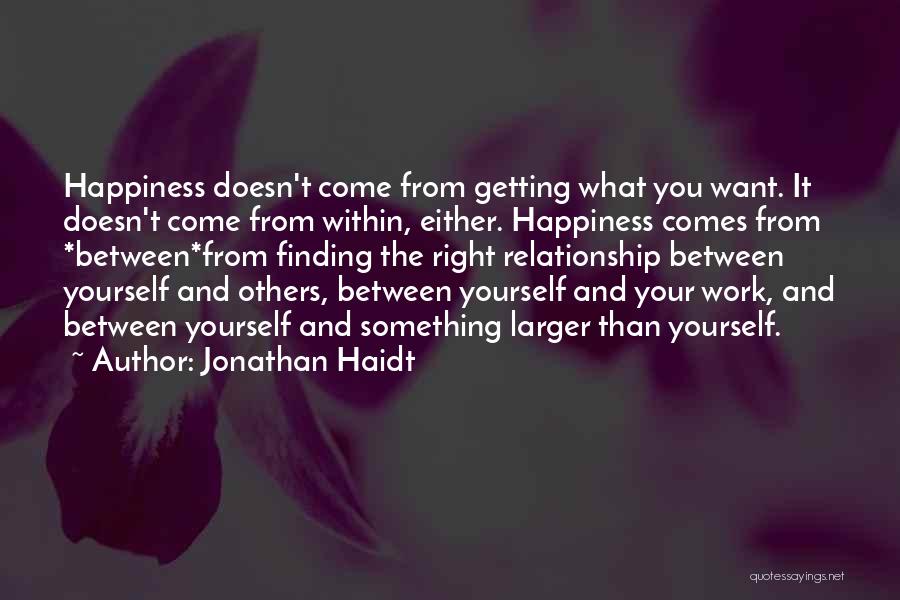 Happiness Within Yourself Quotes By Jonathan Haidt